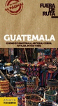 GUATEMALA. CIUDAD DE GUATEMALA, ANTIGUA, COBAN, ATITLAN, PETEN Y MAS. EDICION 2013