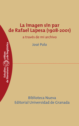 LA IMAGEN SIN PAR DE RAFAEK LAPESA (1908-2001)
