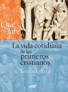 VIDA COTIDIANA DE LOS PRIMEROS CRISTIANOS, LA  6 (QUE SE SABE DE)