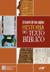 A TRAVES DE LOS SIGLOS HISTORIA DEL TEXTO BIBLICO