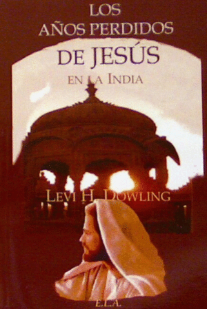AÑOS PERDIDOS DE JESUS EN LA INDIA, LOS