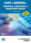GUÍA LABORAL NÓMINAS CONTRATOS Y SEGURIDAD SOCIAL +CD (7ª EDICIÓN)