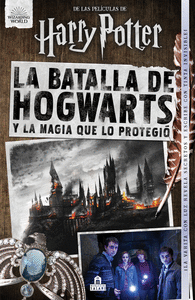 HARRY POTTER LA BATALLA DE HOGWARTS Y LA MAGIA QUE LO PROTEGIO