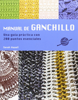MANUAL DE GANCHILLO, 200 PUNTOS ESENCIALES