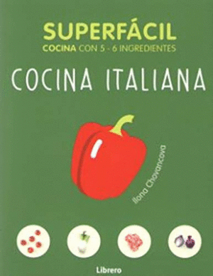 SUPERFACIL COCINA ITALIANA 5-6 INGREDIENTES