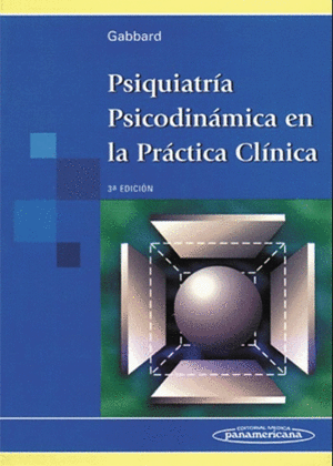 PSIQUIATRIA PSICODINAMICA EN LA PRACTICA CLINICA 3º EDICION