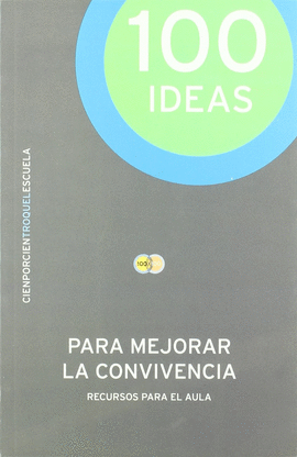 100 IDEAS PARA MEJORAR LA CONVIVENCIA RECURSOS EN EL AULA