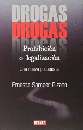 DROGAS PROHIBICION O LEGALIZACION