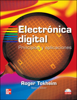 ELECTRONICA DIGITAL PRINCIPIOS Y APLICACIONES +CD ROM