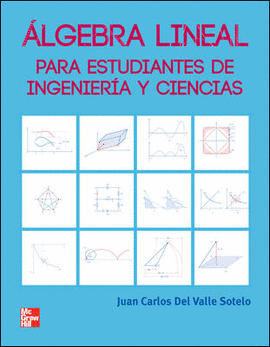 ALGEBRA LINEAL PARA ESTUDIANTES DE INGENIERIA Y CIENCIAS